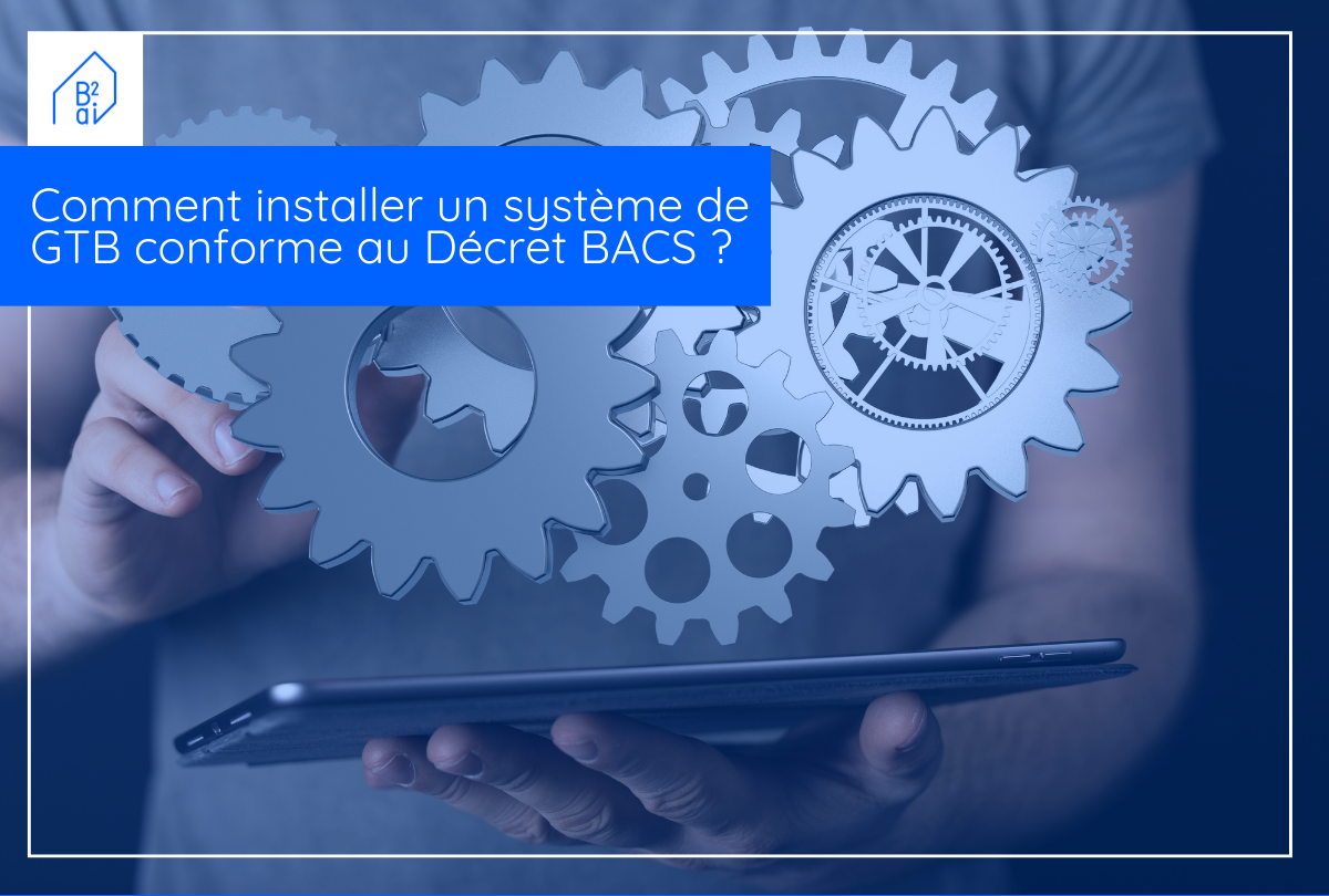 comment-installer-un-syst-me-de-gtb-conforme-au-d-cret-bacs-b2ai