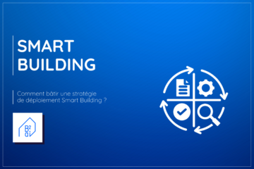 Sur un fond bleu on peut lire : Comment bâtir une stratégie de déploiement Smart Building ?